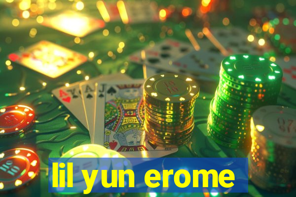 lil yun erome